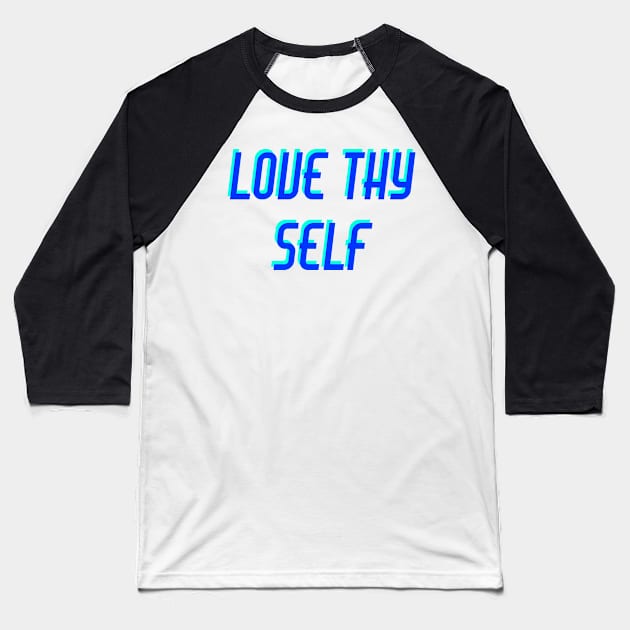 Love thy Self Baseball T-Shirt by ijsw